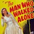 The Man Who Walked Alone