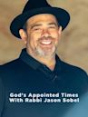 God's Appointed Times With Rabbi Jason Sobel