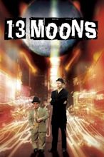 13 Moons (2002) Movie. Where To Watch Streaming Online & Plot