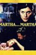 Martha... Martha