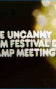 The Uncanny Film Festival and Camp Meeting