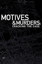 Motives & Murders: Cracking the Case