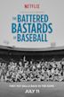 The Battered Bastards of Baseball