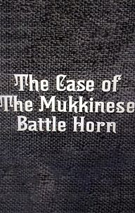 The Case of the Mukkinese Battle-Horn