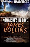 Kowalski's in Love and Other Stories: Kowalski's in Love, Man Catch, Sacrificial Lion, Operation Northwoods, and Success of a Mission