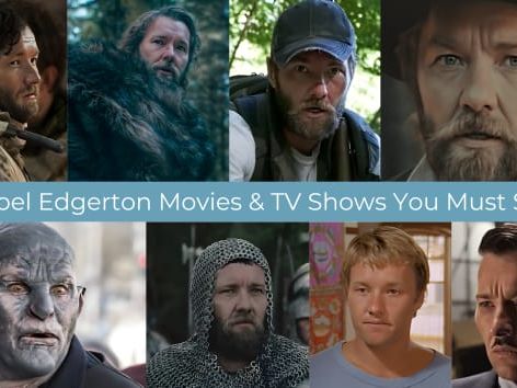 Essential Viewing: 11 Joel Edgerton Movies and TV Shows You Must See