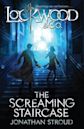 The Screaming Staircase (Lockwood & Co., #1)