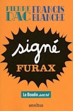 Signé Furax - Signé Furax - Pierre Dac, Francis Blanche, Jacques Pessis ...