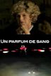 Un parfum de sang