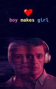 Boy Makes Girl