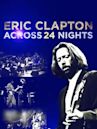 Eric Clapton: Across 24 Nights