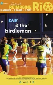 Bad & the Birdieman