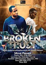Broken Trust Movie Premier Tickets 05/13/16