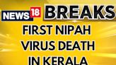 Kerala Teen, Who Tested Positive For Nipah, Dies In Kozhikode Hospital | Kerala News | News18 - News18