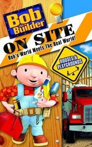 Bob the Builder On Site: Houses & Playgrounds