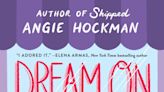 'Dream On' by Angie Hockman, Lacie Waldon's 'From the Jump': July's best rom com books