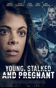 Young, Stalked, and Pregnant