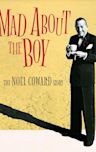 Mad About the Boy: The Noel Coward Story