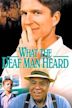 What the Deaf Man Heard