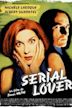 Serial Lover – Der letzte räumt die Leiche weg