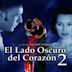 El lado oscuro del corazón 2