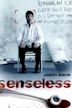 Senseless – Der Sinne beraubt