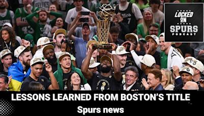 What can the rebuilding San Antonio Spurs learn from the Celtics' title team? | Locked On Spurs