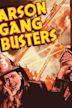 Arson Gang Busters