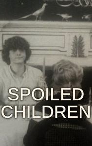 Spoiled Children