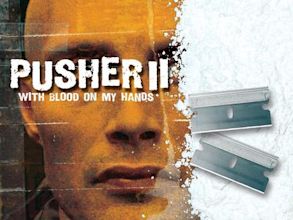 Pusher II - Sangue sulle mie mani