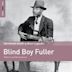 Rough Guide to Blues Legends: Blind Boy Fuller