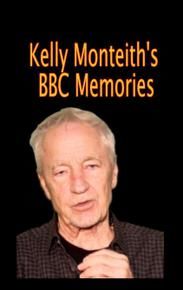 Kelly Monteith's BBC Memories