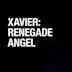 Xavier: Renegade Angel