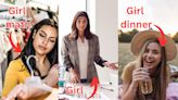 Girl dinner? Girl math? Some people are getting sick of all the 'girl' trends.
