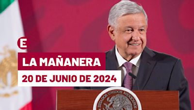La 'Mañanera' hoy en vivo de López Obrador: Temas de la conferencia del 20 de junio de 2024