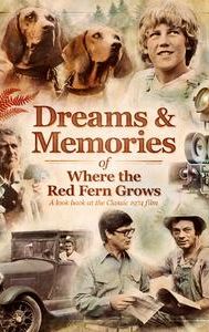 Dreams + Memories: Where the Red Fern Grows