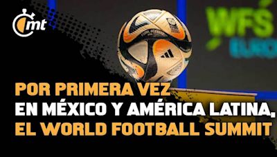 World Football Summit aterriza en México y América Latina