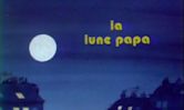 La lune papa