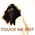 Touch Me Not