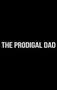 The Prodigal Dad