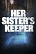 Her Sister's Keeper