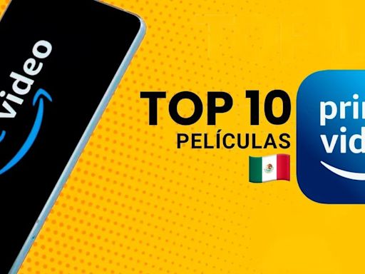 Top de las mejores películas de Prime Video en México