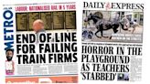 Newspaper headlines: Labour's 'vow to nationalise rail' and school stabbing