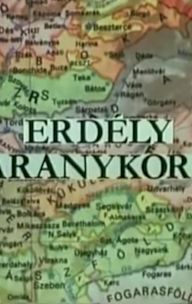 Erdély aranykora