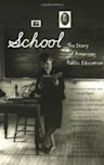 School: The Story of American Public Education