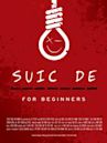 Suicide for Beginners