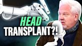 Startup Says It Can Put Your HEAD on ANOTHER BODY Soon?! | 1290 WJNO | The Glenn Beck Program