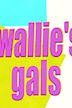 Wallie's Gals - IMDb