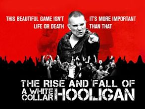 The Rise and Fall of a White Collar Hooligan