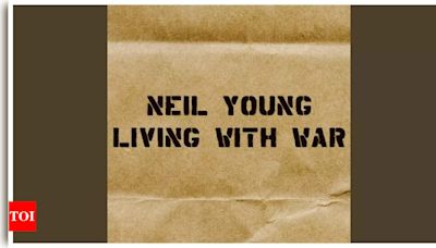 Neil Young’s 'Living With War': A timeless protest album | World News - Times of India